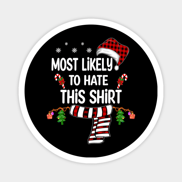 Most Likely To Hate This Shirt Magnet by Bagshaw Gravity